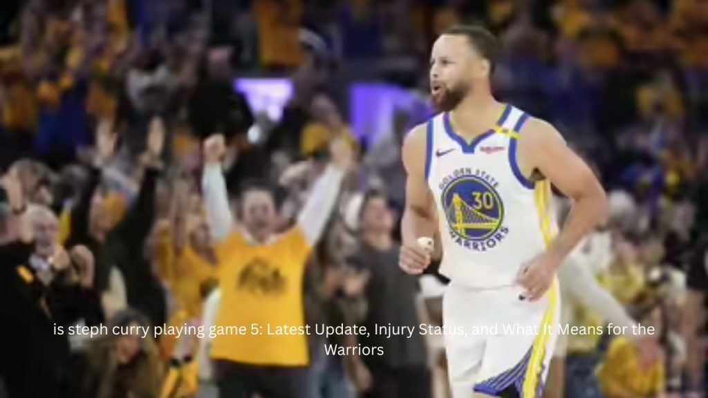 is steph curry playing game 5